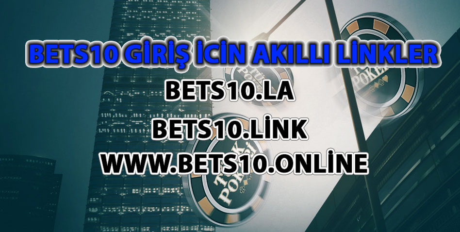 Bets10 Giriş için Akıllı Linkler